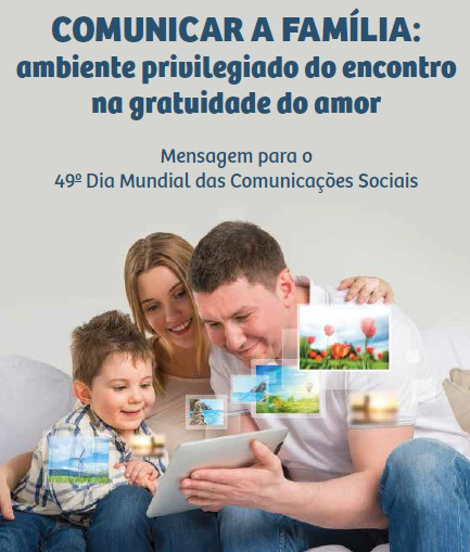 O 49º DIA MUDIAL DAS COMUNICAÇÕES SOCIAL