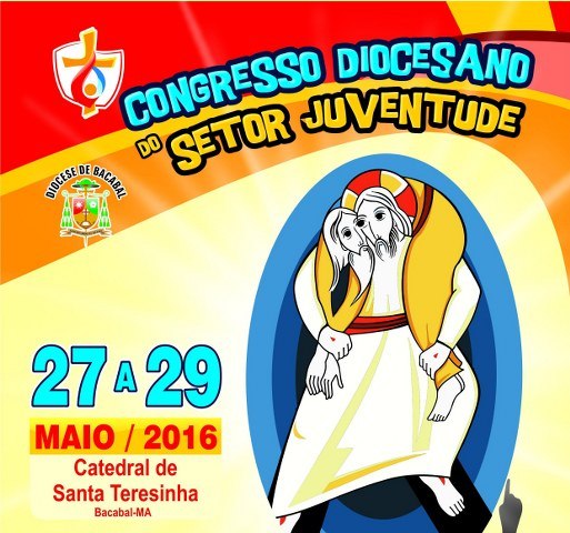 CONGRESSO SETOR JUVENTUDE DIOCESE DE BACABAL - 27 À 29 DE MAIO DE 2016